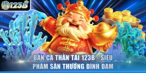 Bắn Cá Thần Tài