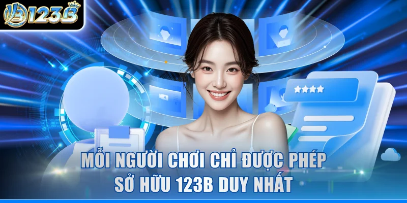 Mỗi người chơi chỉ được phép sở hữu 123B duy nhất